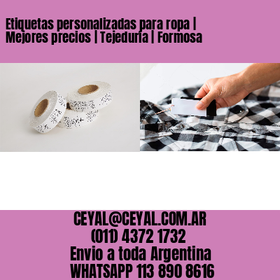 Etiquetas personalizadas para ropa | Mejores precios | Tejeduría | Formosa