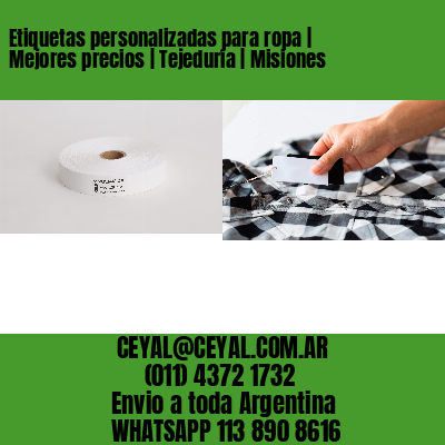 Etiquetas personalizadas para ropa | Mejores precios | Tejeduría | Misiones