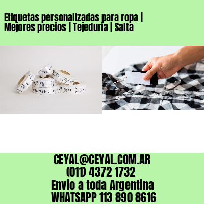 Etiquetas personalizadas para ropa | Mejores precios | Tejeduría | Salta