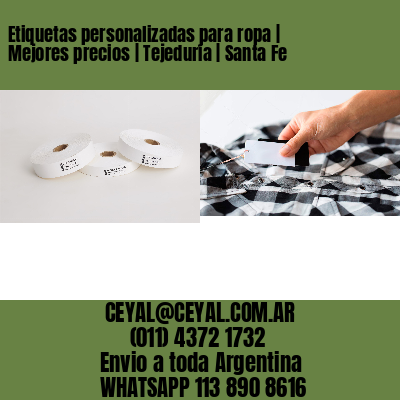 Etiquetas personalizadas para ropa | Mejores precios | Tejeduría | Santa Fe