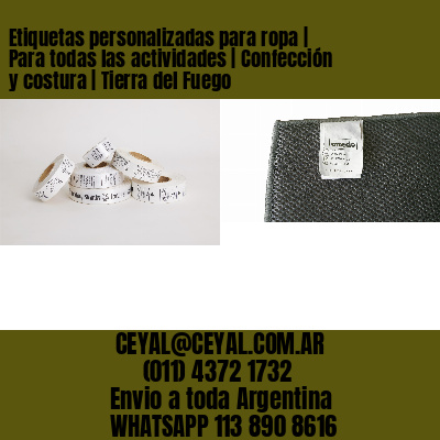 Etiquetas personalizadas para ropa | Para todas las actividades | Confección y costura | Tierra del Fuego