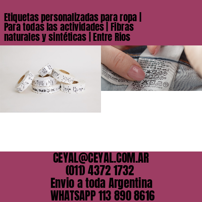 Etiquetas personalizadas para ropa | Para todas las actividades | Fibras naturales y sintéticas | Entre Rios