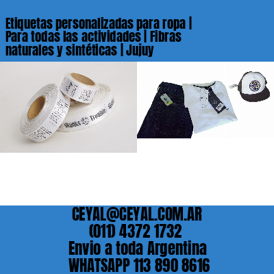 Etiquetas personalizadas para ropa | Para todas las actividades | Fibras naturales y sintéticas | Jujuy