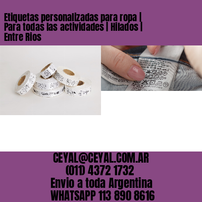 Etiquetas personalizadas para ropa | Para todas las actividades | Hilados | Entre Rios