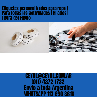 Etiquetas personalizadas para ropa | Para todas las actividades | Hilados | Tierra del Fuego