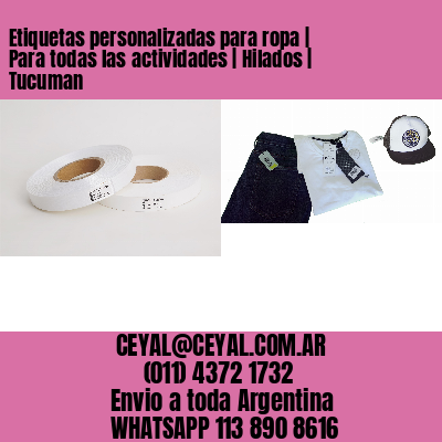 Etiquetas personalizadas para ropa | Para todas las actividades | Hilados | Tucuman