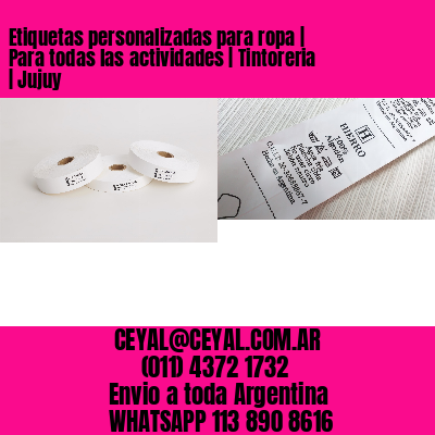 Etiquetas personalizadas para ropa | Para todas las actividades | Tintoreria | Jujuy