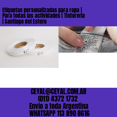 Etiquetas personalizadas para ropa | Para todas las actividades | Tintoreria | Santiago del Estero
