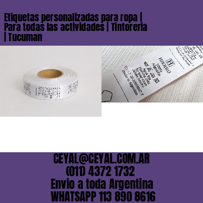 Etiquetas personalizadas para ropa | Para todas las actividades | Tintoreria | Tucuman