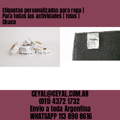 Etiquetas personalizadas para ropa | Para todas las actividades | telas | Chaco