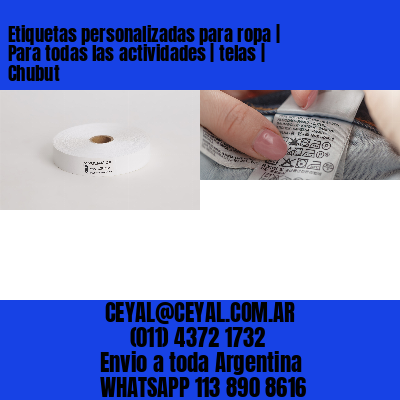 Etiquetas personalizadas para ropa | Para todas las actividades | telas | Chubut