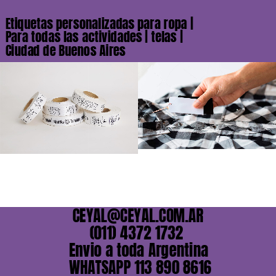 Etiquetas personalizadas para ropa | Para todas las actividades | telas | Ciudad de Buenos Aires