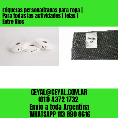 Etiquetas personalizadas para ropa | Para todas las actividades | telas | Entre Rios