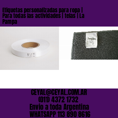 Etiquetas personalizadas para ropa | Para todas las actividades | telas | La Pampa