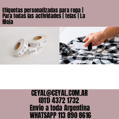 Etiquetas personalizadas para ropa | Para todas las actividades | telas | La Rioja