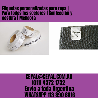 Etiquetas personalizadas para ropa | Para todos los sectores | Confección y costura | Mendoza