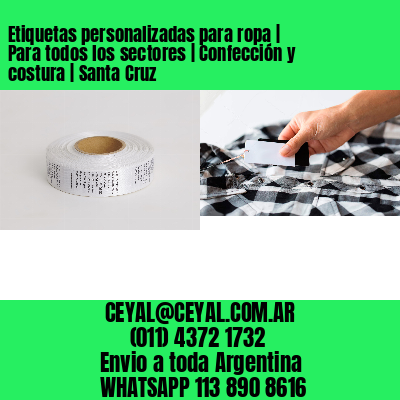 Etiquetas personalizadas para ropa | Para todos los sectores | Confección y costura | Santa Cruz