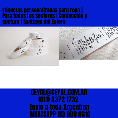 Etiquetas personalizadas para ropa | Para todos los sectores | Confección y costura | Santiago del Estero