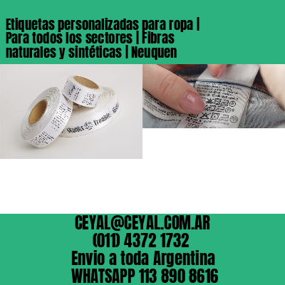 Etiquetas personalizadas para ropa | Para todos los sectores | Fibras naturales y sintéticas | Neuquen