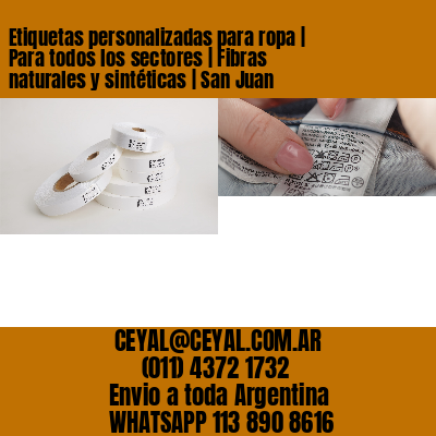 Etiquetas personalizadas para ropa | Para todos los sectores | Fibras naturales y sintéticas | San Juan