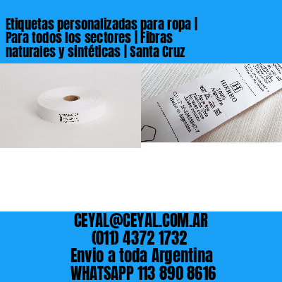 Etiquetas personalizadas para ropa | Para todos los sectores | Fibras naturales y sintéticas | Santa Cruz