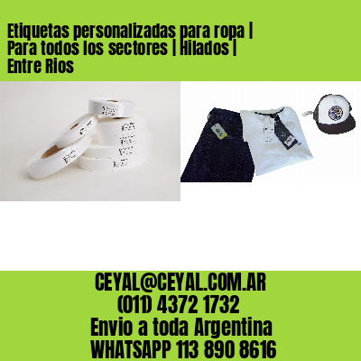 Etiquetas personalizadas para ropa | Para todos los sectores | Hilados | Entre Rios