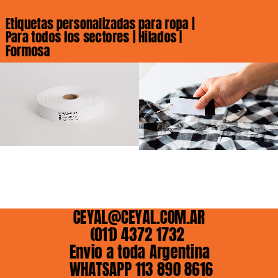 Etiquetas personalizadas para ropa | Para todos los sectores | Hilados | Formosa
