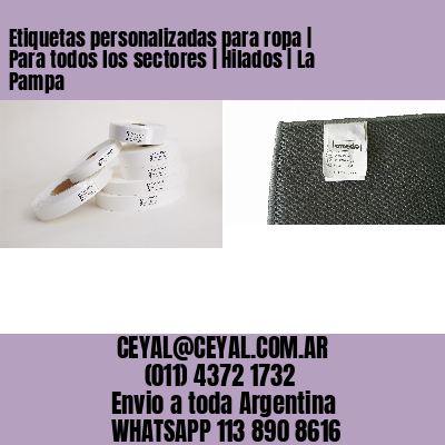Etiquetas personalizadas para ropa | Para todos los sectores | Hilados | La Pampa