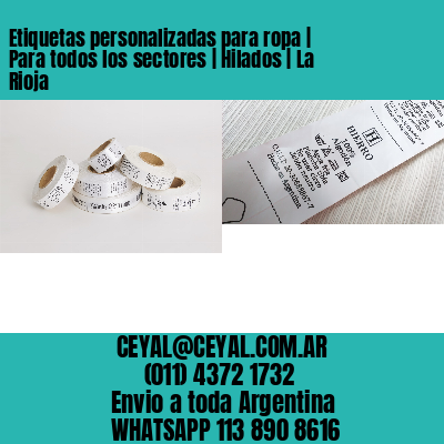 Etiquetas personalizadas para ropa | Para todos los sectores | Hilados | La Rioja