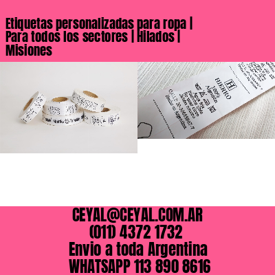Etiquetas personalizadas para ropa | Para todos los sectores | Hilados | Misiones
