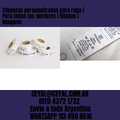 Etiquetas personalizadas para ropa | Para todos los sectores | Hilados | Neuquen