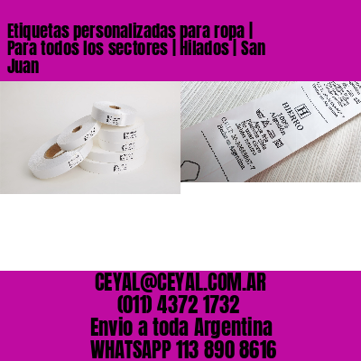 Etiquetas personalizadas para ropa | Para todos los sectores | Hilados | San Juan