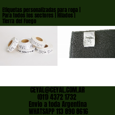 Etiquetas personalizadas para ropa | Para todos los sectores | Hilados | Tierra del Fuego