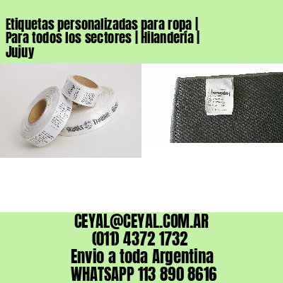 Etiquetas personalizadas para ropa | Para todos los sectores | Hilandería | Jujuy