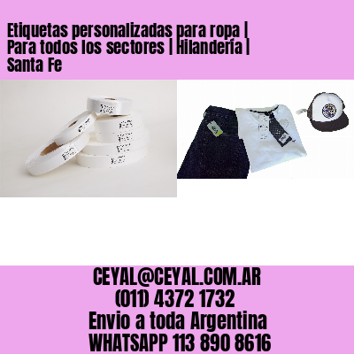 Etiquetas personalizadas para ropa | Para todos los sectores | Hilandería | Santa Fe