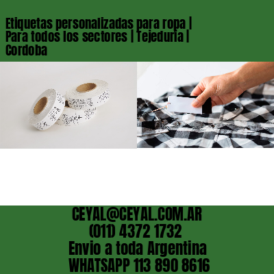 Etiquetas personalizadas para ropa | Para todos los sectores | Tejeduría | Cordoba