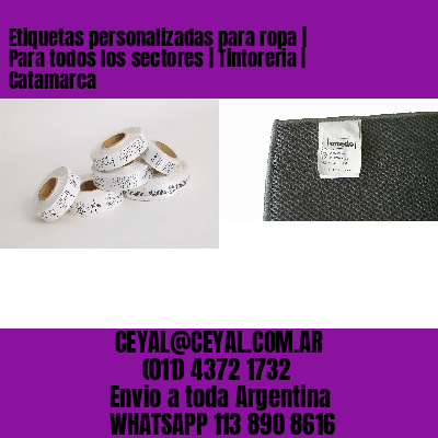Etiquetas personalizadas para ropa | Para todos los sectores | Tintoreria | Catamarca