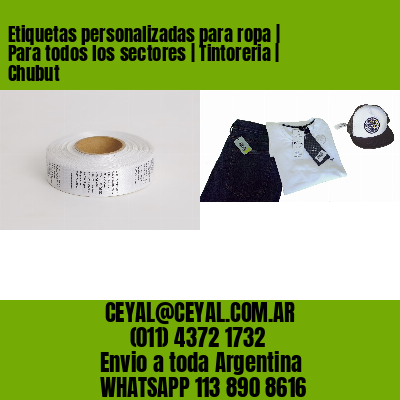 Etiquetas personalizadas para ropa | Para todos los sectores | Tintoreria | Chubut