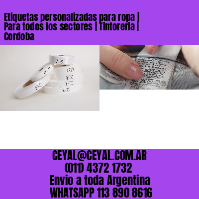 Etiquetas personalizadas para ropa | Para todos los sectores | Tintoreria | Cordoba