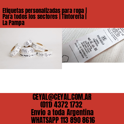 Etiquetas personalizadas para ropa | Para todos los sectores | Tintoreria | La Pampa