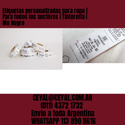 Etiquetas personalizadas para ropa | Para todos los sectores | Tintoreria | Rio Negro