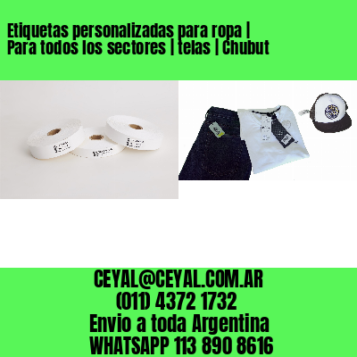 Etiquetas personalizadas para ropa | Para todos los sectores | telas | Chubut