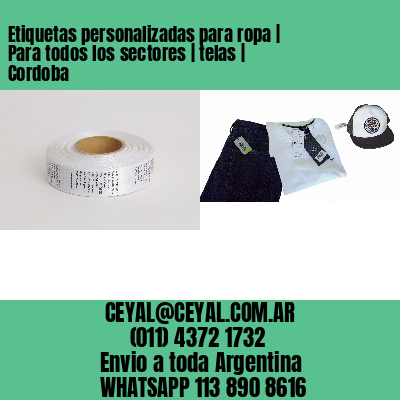 Etiquetas personalizadas para ropa | Para todos los sectores | telas | Cordoba