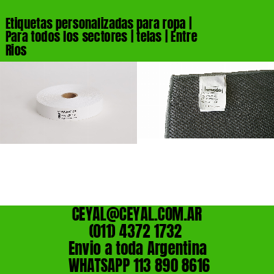 Etiquetas personalizadas para ropa | Para todos los sectores | telas | Entre Rios