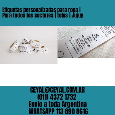 Etiquetas personalizadas para ropa | Para todos los sectores | telas | Jujuy