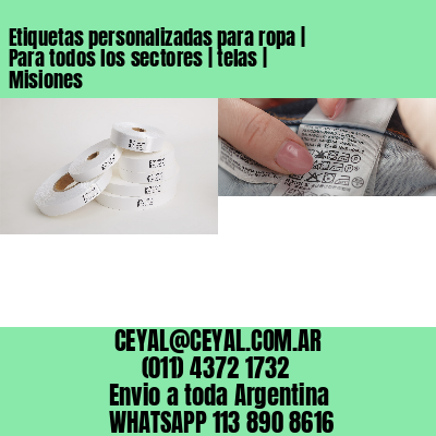 Etiquetas personalizadas para ropa | Para todos los sectores | telas | Misiones