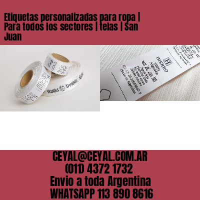 Etiquetas personalizadas para ropa | Para todos los sectores | telas | San Juan