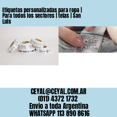 Etiquetas personalizadas para ropa | Para todos los sectores | telas | San Luis