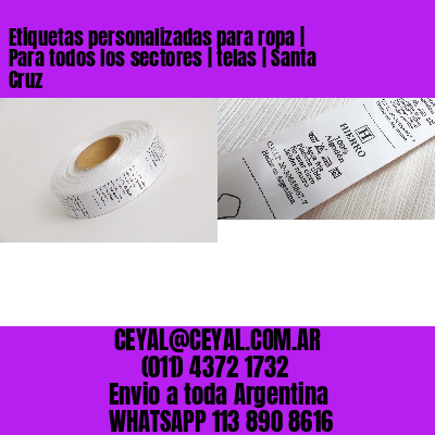 Etiquetas personalizadas para ropa | Para todos los sectores | telas | Santa Cruz
