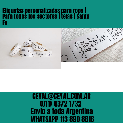 Etiquetas personalizadas para ropa | Para todos los sectores | telas | Santa Fe